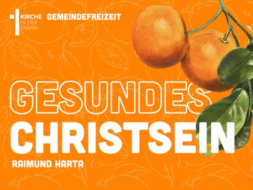 Gemeindefreizeit 2026 - Gesundes Christsein