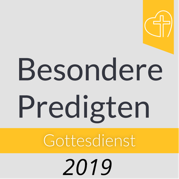 Besondere Gottesdienste 2019