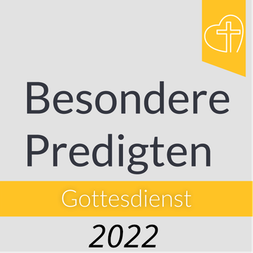 Besondere Gottesdienste 2022