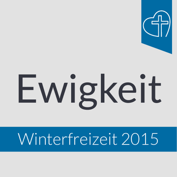 Winterfreizeit 2015 - Ewigkeit
