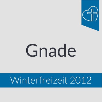 Winterfreizeit 2012 - Gnade