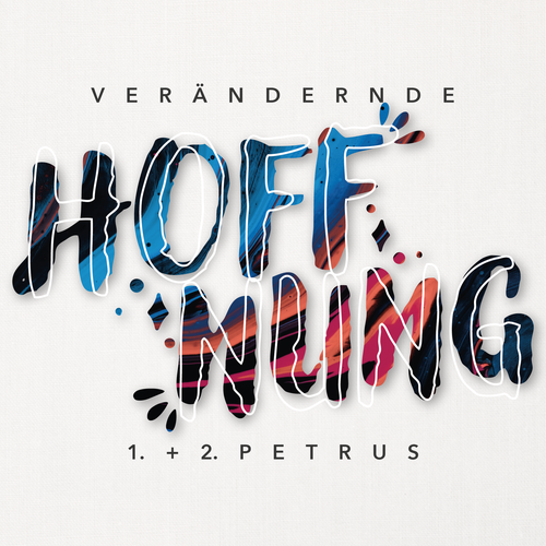 Verändernde Hoffnung - 1 & 2 Petrusbrief