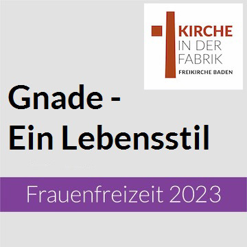 Frauenfreizeit 2023 - Gnade - Ein Lebensstil