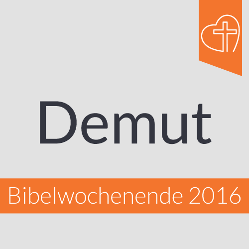 Bibelwochenende - Demut