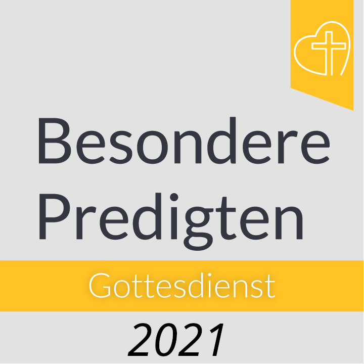 Besondere Gottesdienste 2021