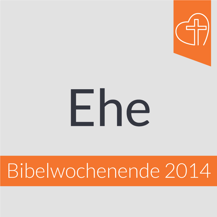 Bibelwochenende - Ehe