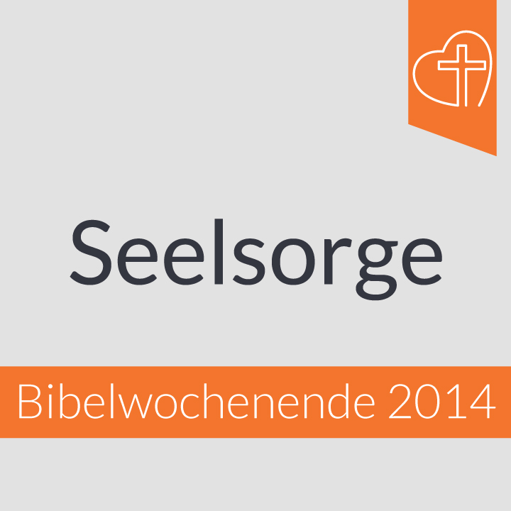 Bibelwochenende - Seelsorge