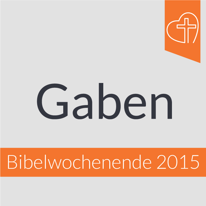 Bibelwochenende - Gaben